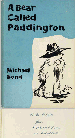 BOND, Michael (b. 1926). A Bear Called Paddington. London: Collins, 1958.