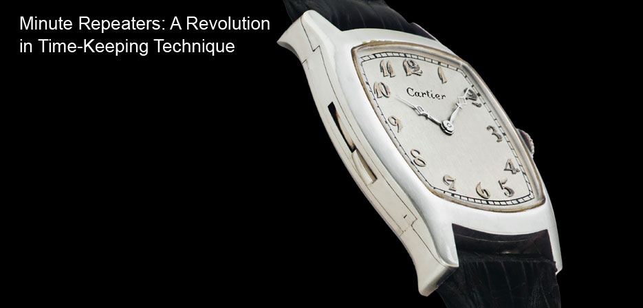 Minute Repeaters: A Revolution in Time-Keeping