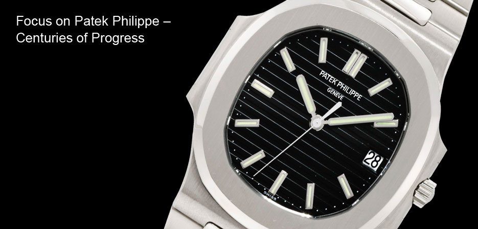 Focus on Patek Philippe - Centuries of Progress