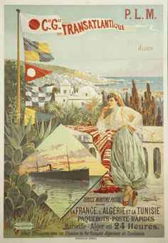 Compagnie Générale Transatlantique, la France, L'Algérie et la Tunisie Compagnie Générale Transatlantique, la France, L'Algérie et la Tunisie