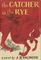SALINGER, Jerome D. (b.1919). The Catcher in the Rye. Boston: Little Brown & Company, 1951.