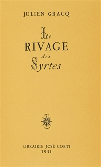 GRACQ, Julien (1910-2007). Le Rivage des Syrtes. Paris: José Corti, 1951.