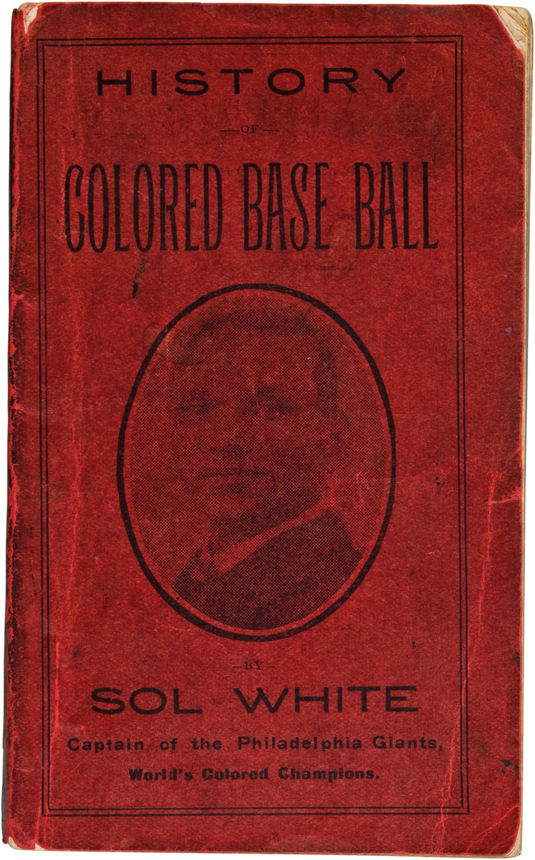 History of Colored Baseball. Sol White, 1907. 3¾ x 6 in. Estimate $15,000-20,000. This lot is offered in The Golden Age of Baseball, Selections of Works from the National Pastime Museum on 19-20 October 2016 at Christie’s in New York