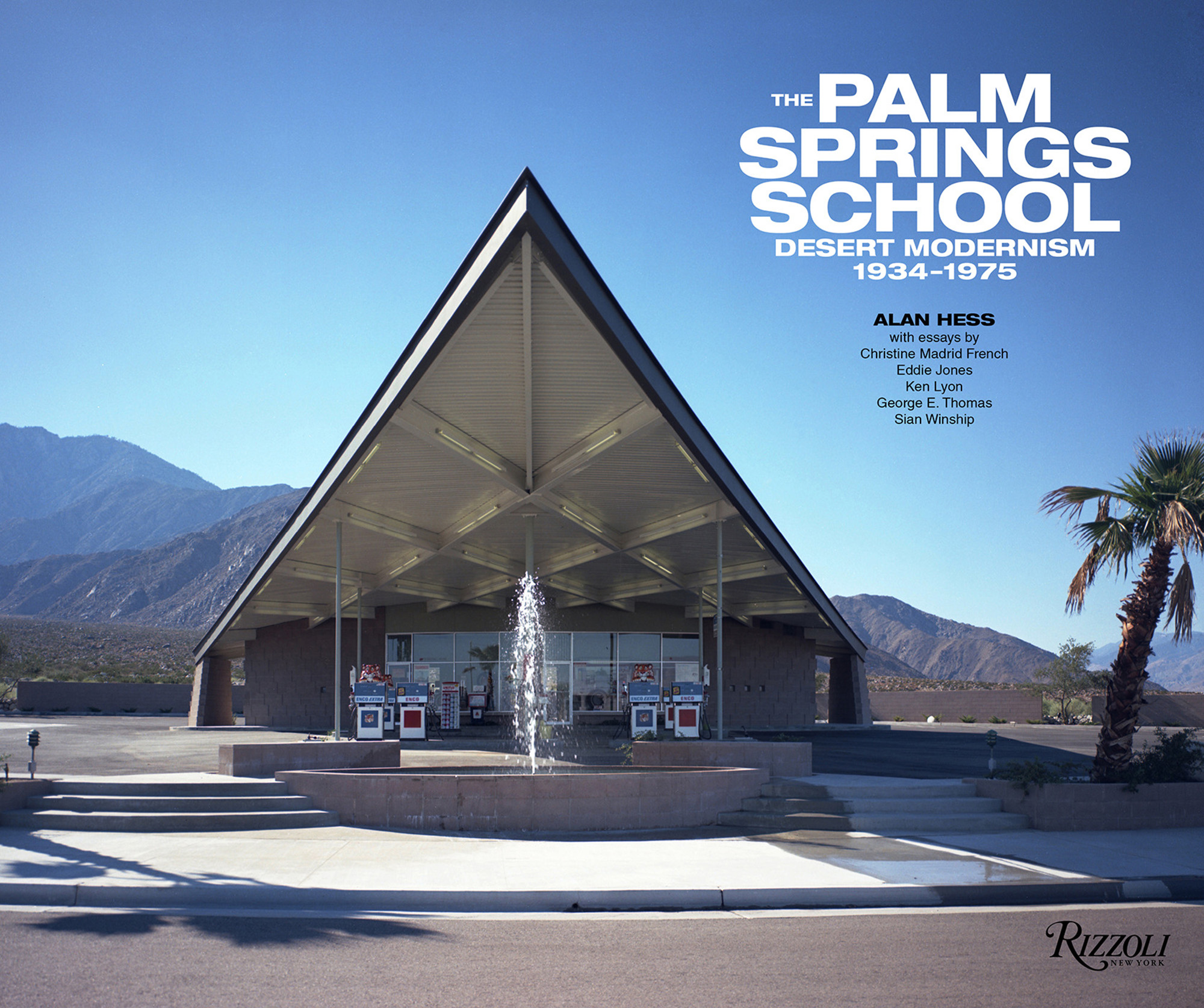 The Palm Springs School: Desert Modernism 1934-1975, by Alan Hess, published by Rizzoli