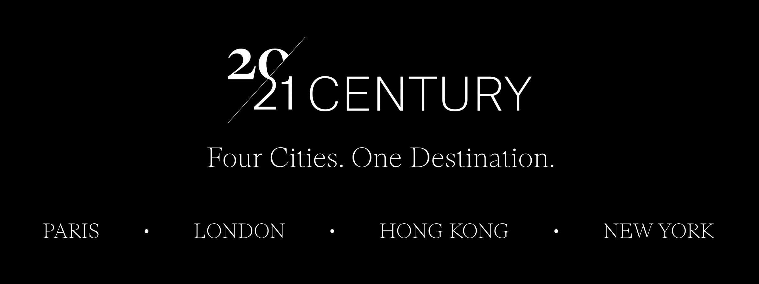 The image features the phrase "20/21 CENTURY" in large letters, with the tagline "Four Cities. One Destination." and lists Paris, London, Hong Kong, and New York.