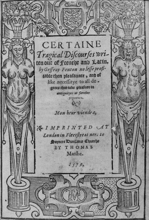 BANDELLO, Matteo (1480?1562). Certaine Tragical Discourses written out
