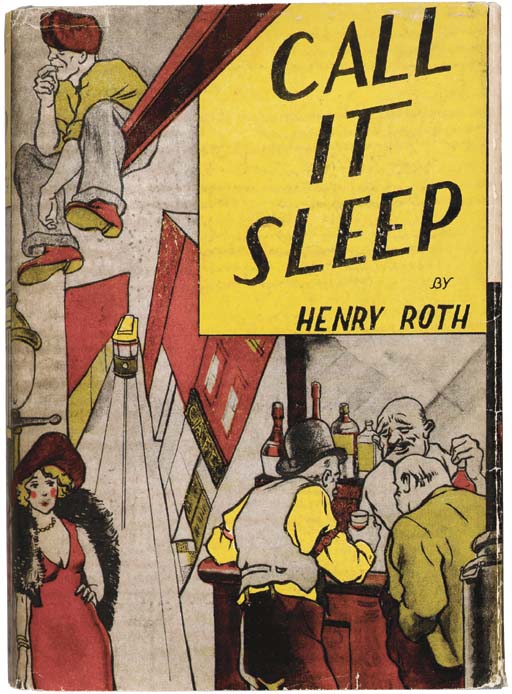 ROTH, Henry. Call it Sleep. New York: Robert O. Ballou, 1934.