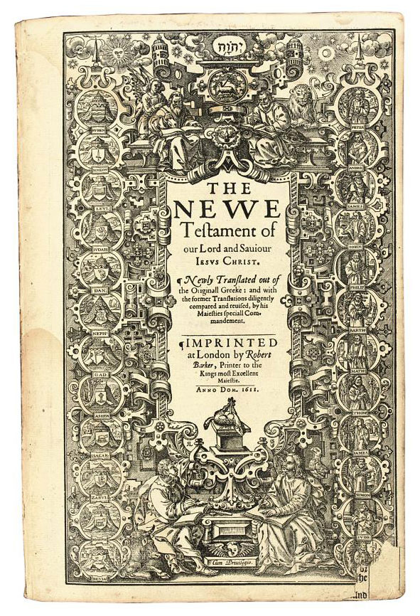 BIBLE, in English. [London Robert Barker, 1611.] 2° (378 x 250mm). New Testament with engraved