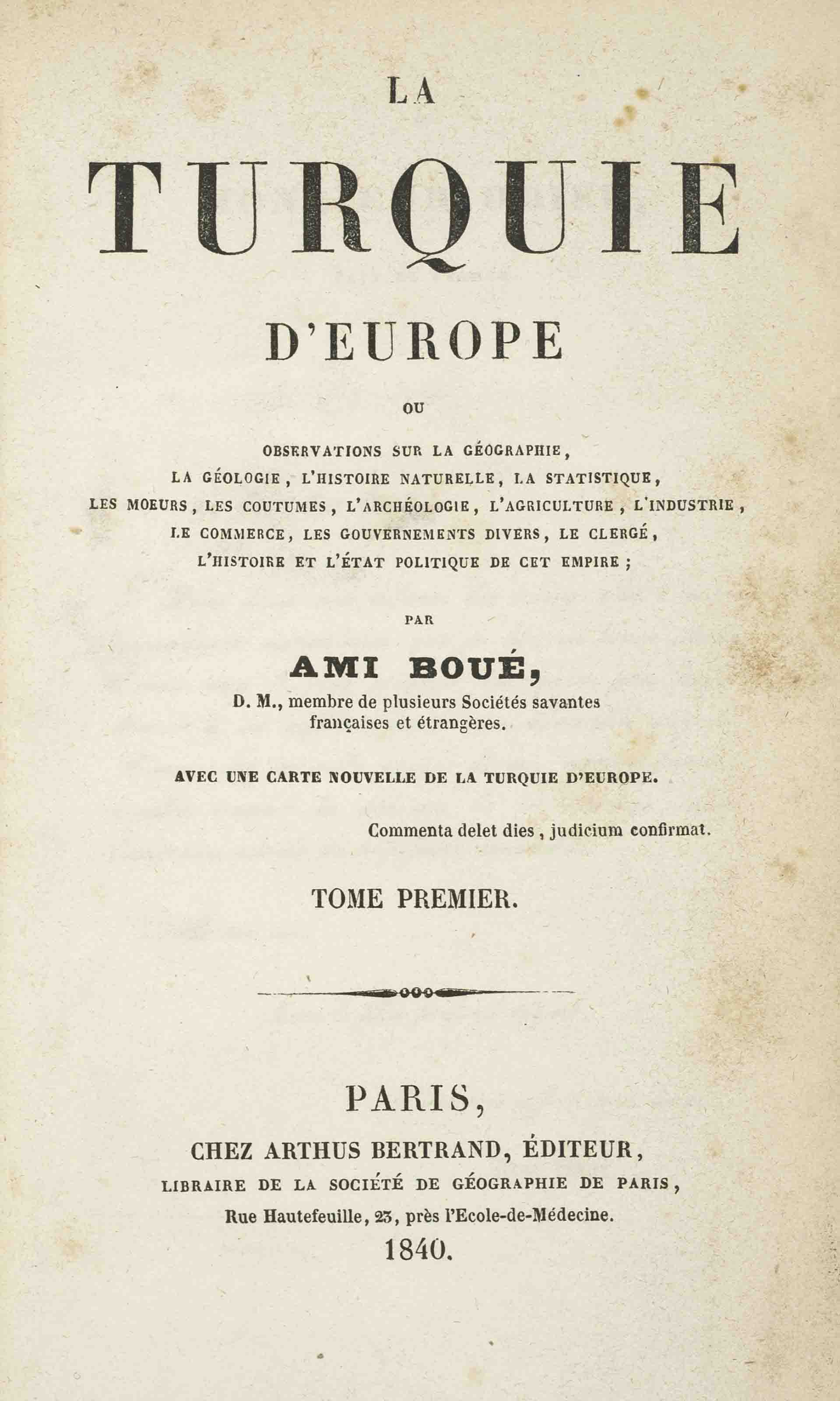Boue Ami 1794 1881 La Turquie D Europe Paris Chez Bertrand 1840 4 Vols In 2 8 205 X 121mm Half Titles Folding Lithographic Map Some Spotting And Browning Mainly Affecting Half Title And Titles Map