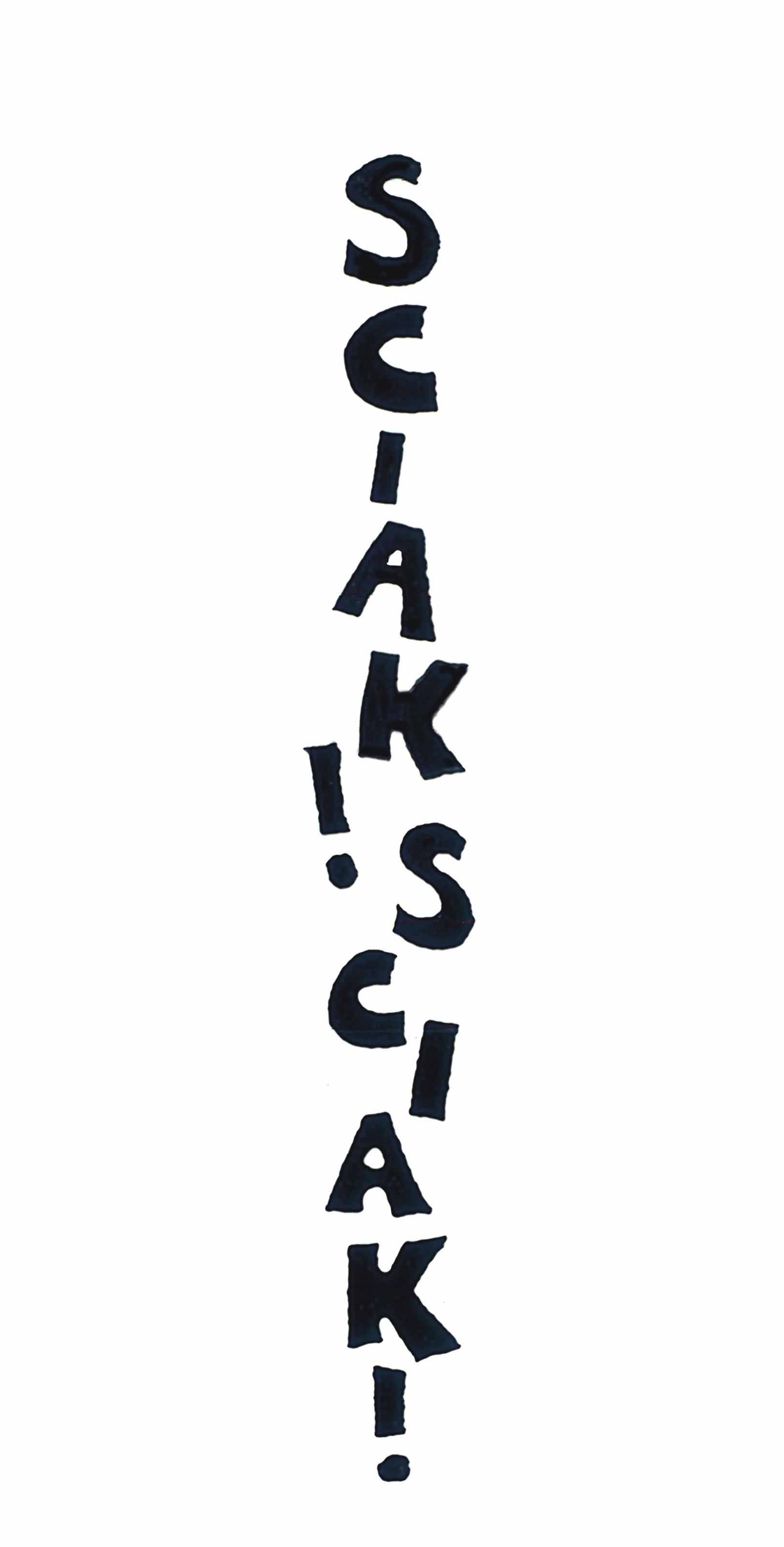 Sciak! Sciak! 
