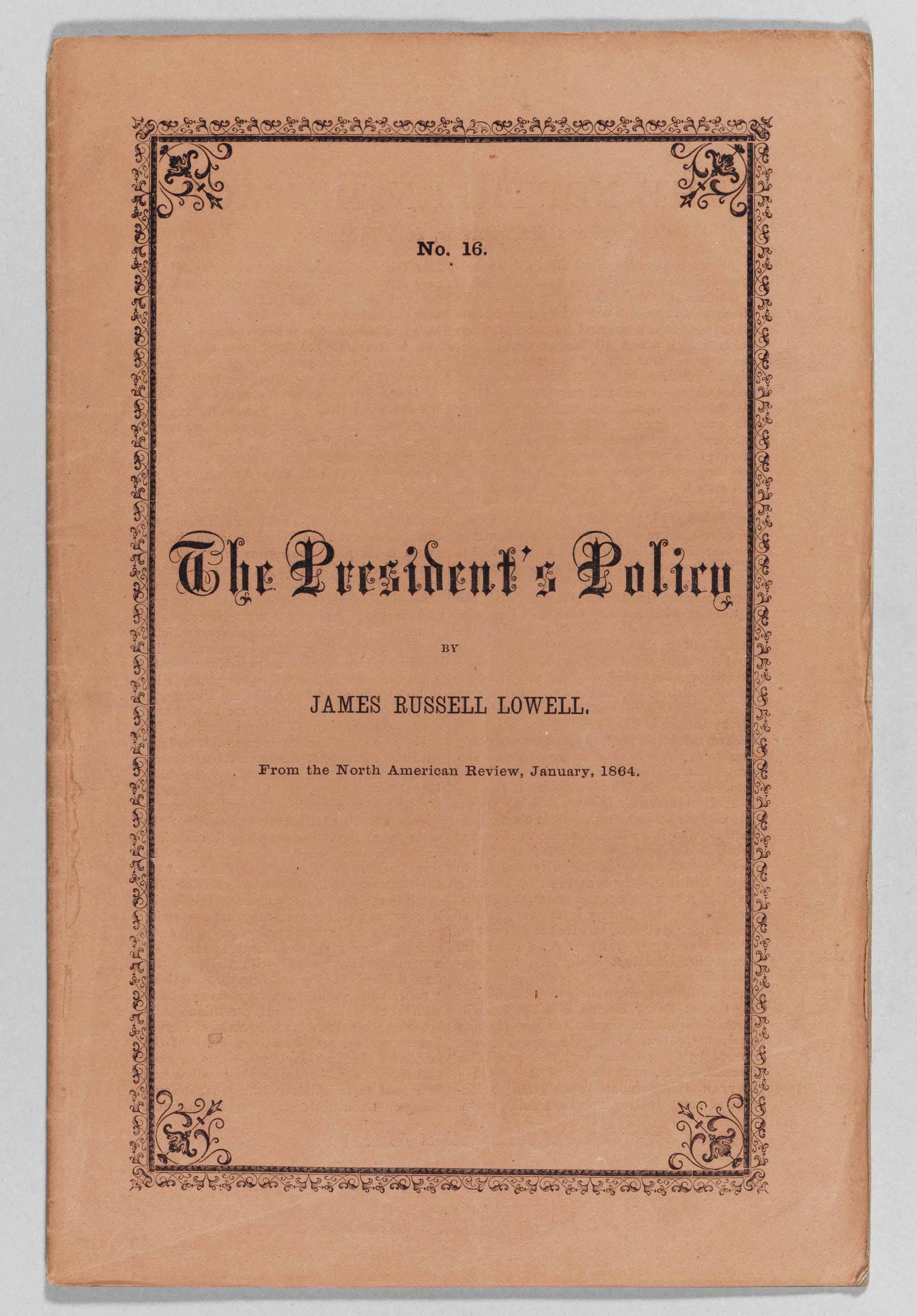 LOWELL, James Russell (1819-1891). No. 16. The President’s Policy