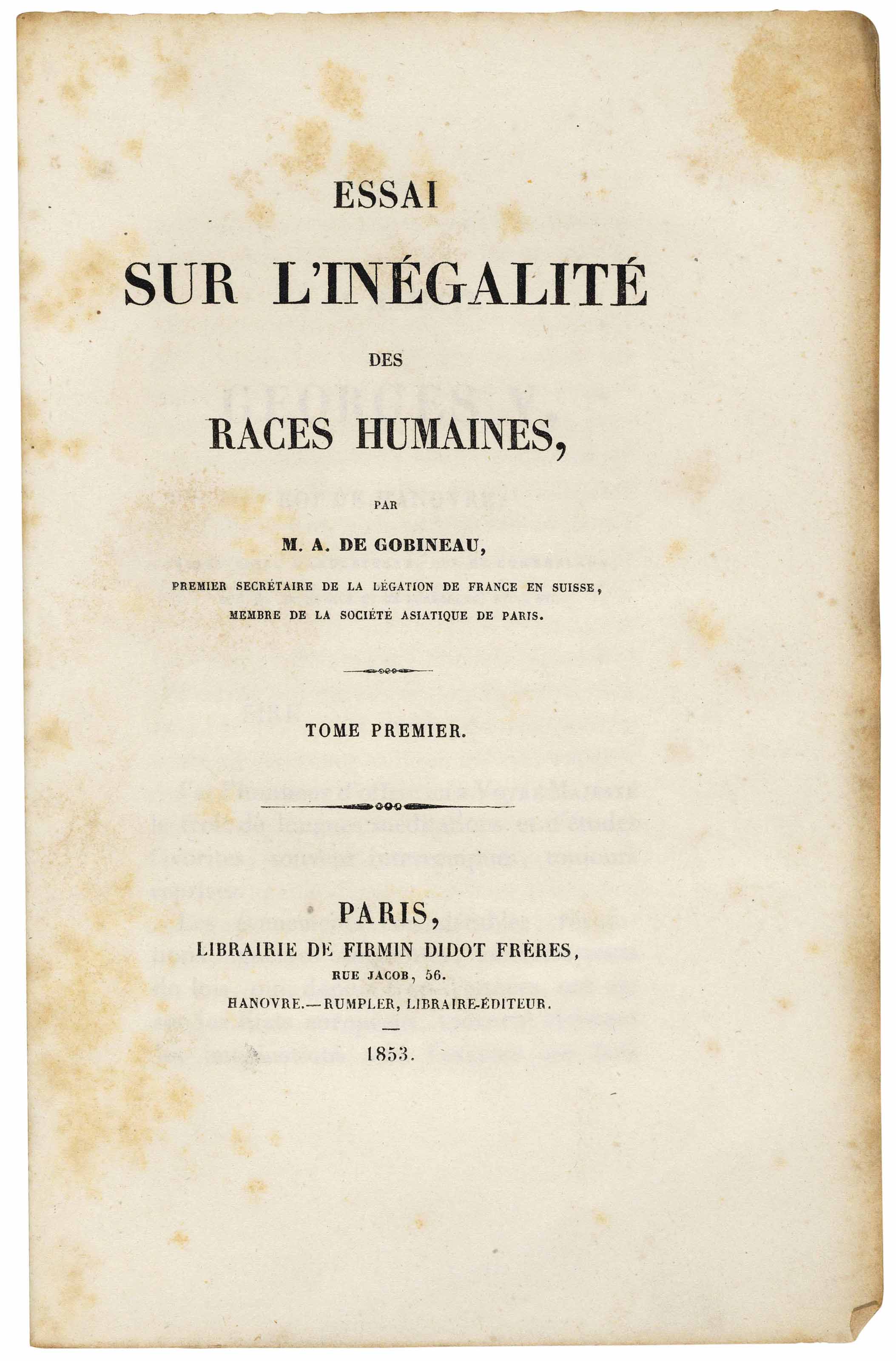 GOBINEAU, JosephArthur, comte de (18161882). Essai sur l'inégalité des races humaines. Paris