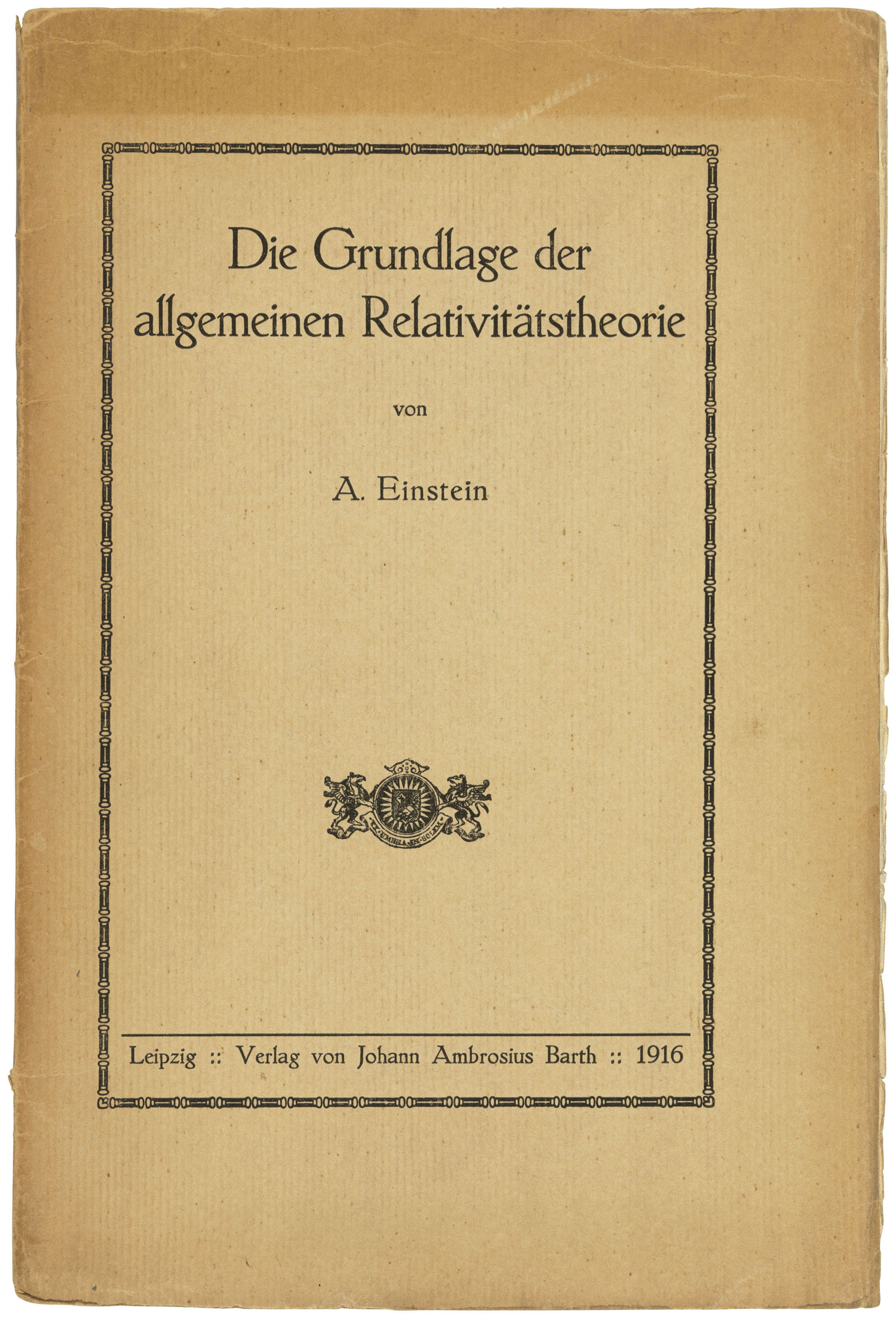 Einstein Albert 1879 1955 Die Grundlage Der Allgemeinen Relativitatstheorie Leipzig Johann Ambrosius Barth 1916