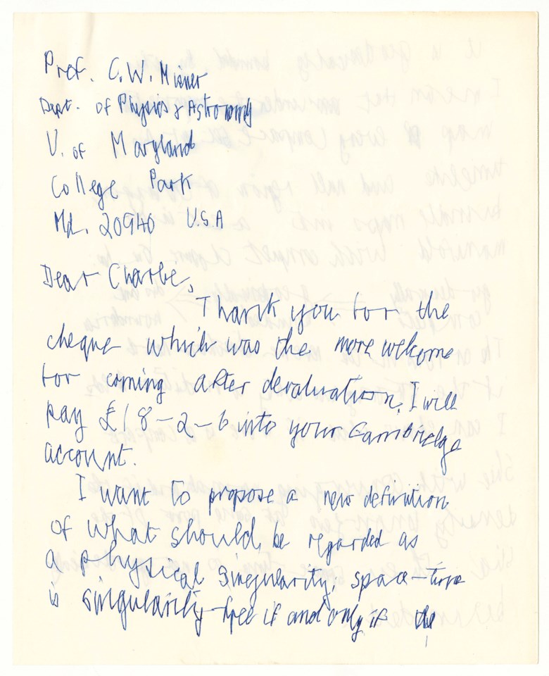 A new definition for space-time singularity, Stephen Hawking. Autograph letter signed (‘Stephen Hawking’) to Charles W. Misner, early 1968. 2½ pages, 203 x 253 mm. Estimate £10,000-15,000. Offered in 
On the Shoulders of Giants Making the Modern World, 16-23 May 2019, Online