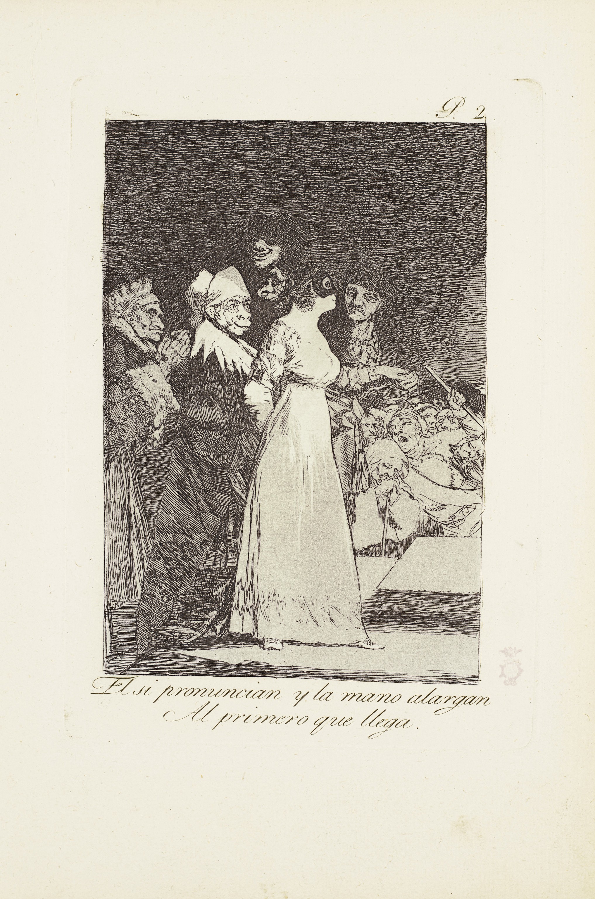 They say yes and give their hand to the first comer (El si pronuncian y la mano alargan al primero que llega)_x000D_ Plate 2 from: Los Caprichos
