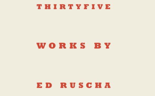 Thirtyfive Works by Ed Ruscha