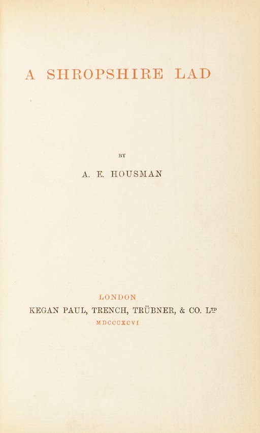 HOUSMAN, Alfred Edward (1859-1936). A Shropshire Lad. London: Kegan Paul, Trench, Trübner & Co., 1896.