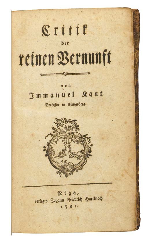 KANT, Immanuel (1724-1804). Critik der reinen Vernunft. Riga: Johann Friedrich Hartknoch, 1781.
