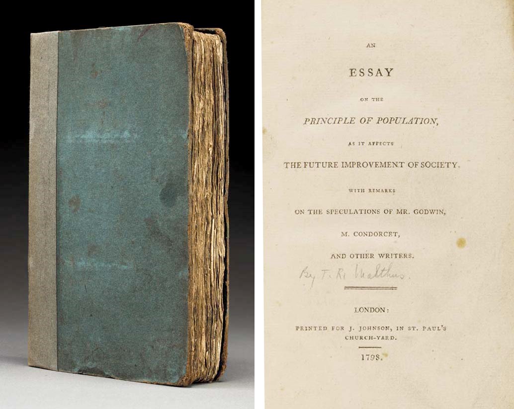 [MALTHUS, Thomas Robert (1766-1834)]. An Essay on the Principle of Population, as it Affects the Future Improvement of Society. With Remarks on the Speculations of Mr. Godwin, M. Condorcet, and Other Writers. London: for J. Johnson, 1798.