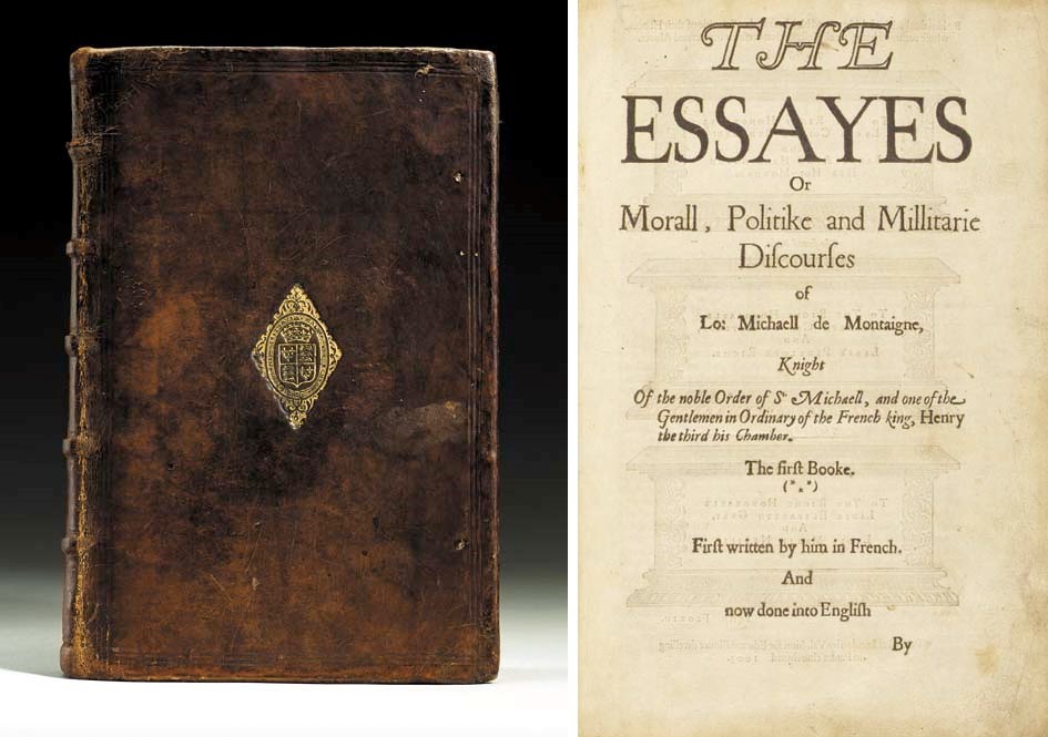 MONTAIGNE, Michel Eyquem de (1533-1592). The Essayes or Morall, Politike and Millitarie Discourses. Translated from French into English by John Florio. London: Valentine Sims for Edward Blount, 1603.