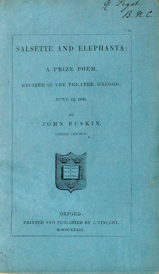 RUSKIN, John (1819-1900). Salsette and Elephanta. A Prize Poem, recited in the Theatre, Oxford. Oxford: J. Vincent, 1839.