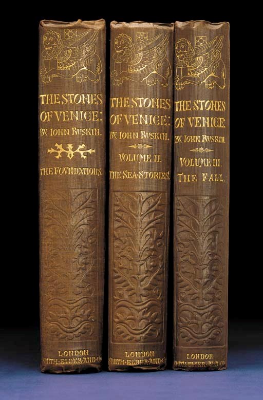 RUSKIN, John (1819-1900). The Stones of Venice: The Foundations, The Sea Stories, The Fall. London: Smith, Elder and Co., 1851-53.