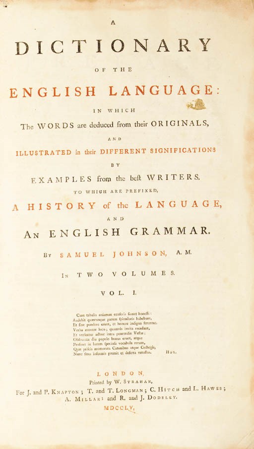 JOHNSON, Samuel. A Dictionary of the English Language. London: W. Strahan for J. and P. Knapton [et. al.], 1755. 2 vols. 2o. Title printed in red and black. (Minor marginal worming to beginning of vol. I). Contemporary calf, old rebacking with calf gilt and two lettering pieces (some rubbing to spine). Provenance: Charles Craigie (bookplate). FIRST EDITION. Grolier English 50; PMM 201; Rothschild 1237. 	 (2)