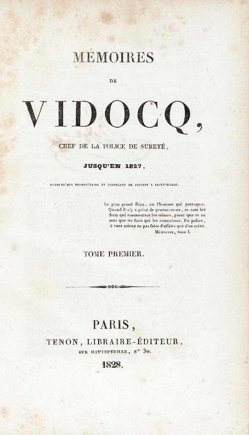 VIDOCQ, François Eugene (1775-1857). Mémoires de Vidocq, Chef de la Police de Sureté, jusqu'en 1827. Paris: Tenon, 1828.