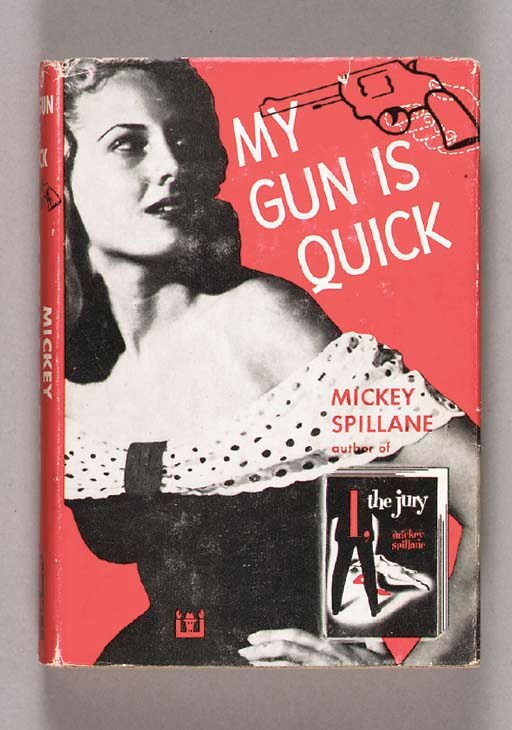 SPILLANE, Mickey. My Gun is Quick. New York: E.P. Dutton, 1950.