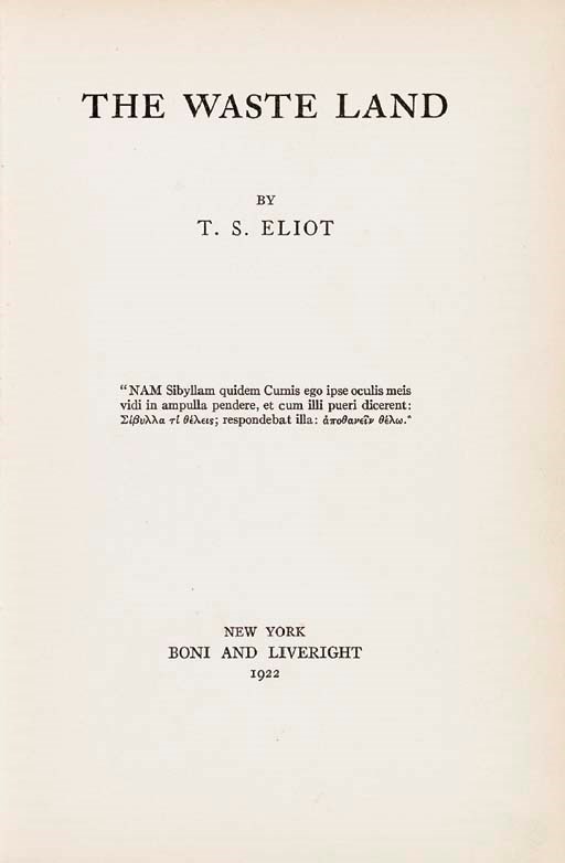 ELIOT, T.S. (1888-1965). The Waste Land. New York: Boni & Liveright, 1922.
