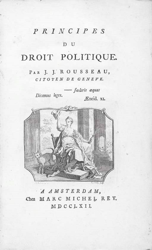 ROUSSEAU, Jean-Jacques (1712-78). [Du contrat social ou] Principes du droit politque. Amsterdam: Marc Michel Rey, 1762.