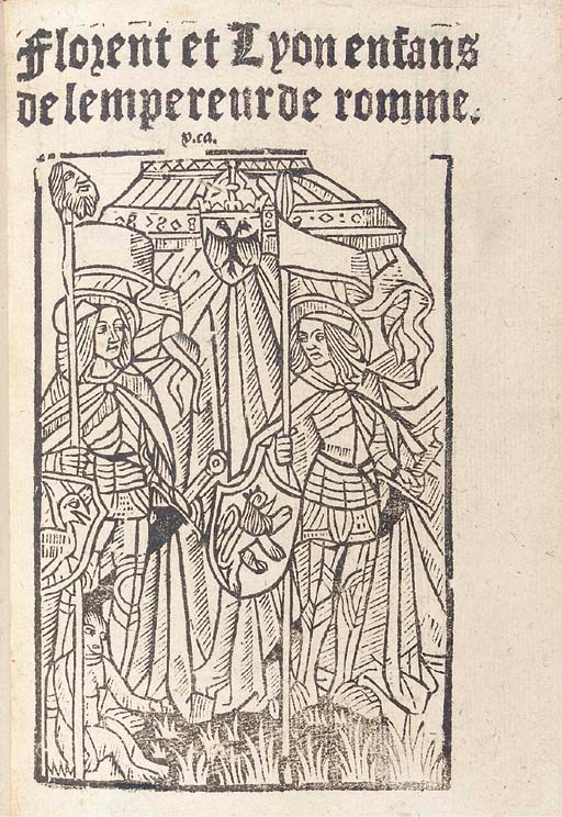 Florent et Lyon enfans de lempereur de romme. Paris: [?Nicolas Chrestien, ?for Jean Bonfons, c.1550].
