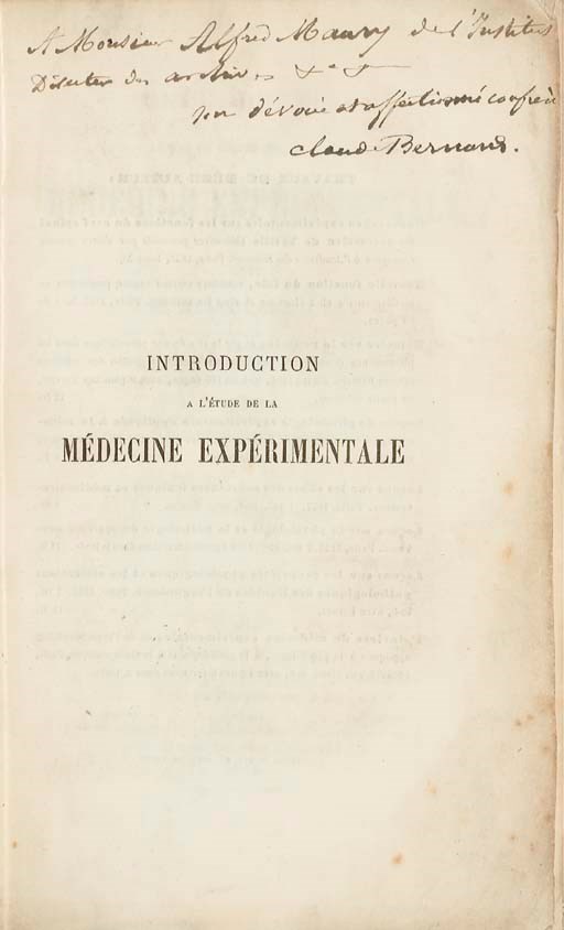 BERNARD, Claude (1813-1878). Introduction à l'étude de la médecine expérimentale. Paris: J.B. Baillière et fils; Londres: Hippolyte Baillière; Madrid: C. Bailly-Baillière; New York: Baillière Brothers; Leipzig: E. Jung-Treuttel, 1865.