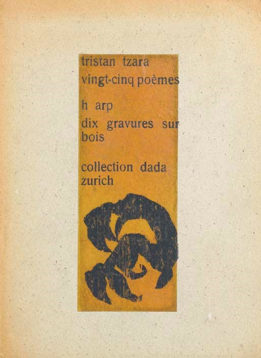 [ARP] -- TZARA, Tristan (1896-1963). Vingt-cinq poèmes. h arp: dix gravures sur bois. Zurich: J. Heuberger pour collection dada, 20 juin 1918.