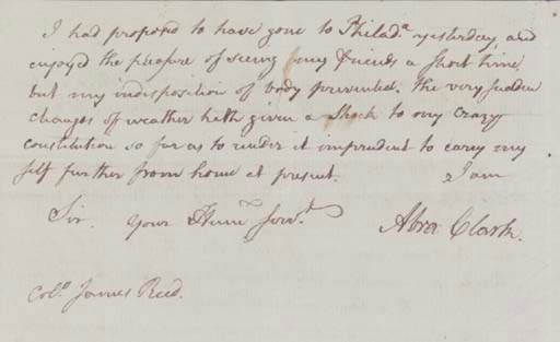 CLARK, Abraham. (1726-1794), Signer (New Jersey). Autograph letter signed ("Abra: Clark") to Colonel James Reed, Prince Town [Princeton, N.J.], 16 August 1783. 1½ pages, small 4to, integral address leaf in Clark's hand. [With:] CLARK. Free-frank signature ("Abrah: Clark"), on address leaf. In fine condition.