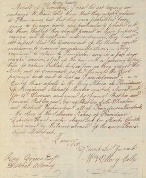 ELLERY, William (1727-1820), Signer (Rhode Island).  Autograph letter signed ("Wm Ellery Coll.") to District Attorney Ray Greene, "Coll[ecto]rs Office Port of Newport," 10 May 1794. 2 full pages, 4to, integral address leaf in Ellery's hand, remains of wax seal.