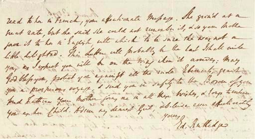 RUTLEDGE, Edward (1749-1800, Signer (South Carolina).  Autograph letter signed ("Ed:Rutledge"), to "My dearest daughter," n.p., [Charleston?],2 August 1796. 1½ pages, 4to, addressed on integral blank to "Miss Rutledge." In very fine condition.