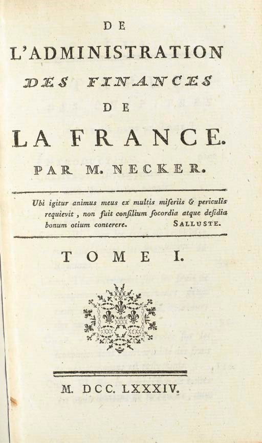 [ECONOMIE POLITIQUE] -- NECKER, Jacques (1732-1804). De L'Administration Des Finances De La France, S.l. [Paris] : 1784.