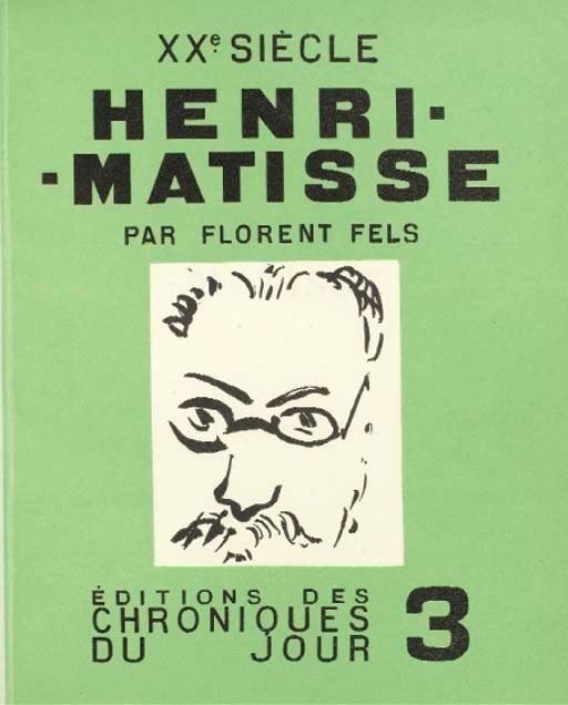 FELS, Florent. Henri Matisse. Paris: édition des "Chroniques du jours", 1929.