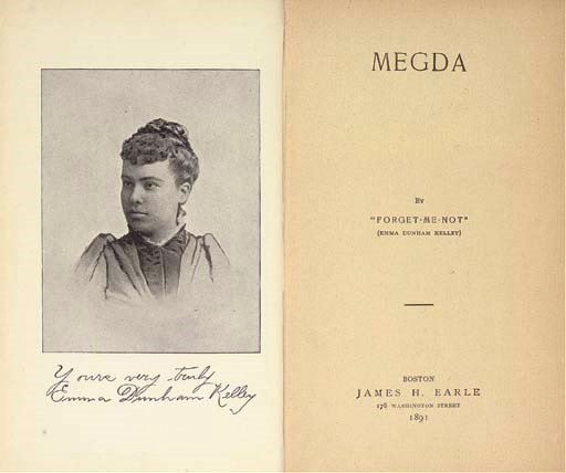 KELLEY, Emma Dunham (1863-1938). Megda. Boston: James H. Earle, 1891.