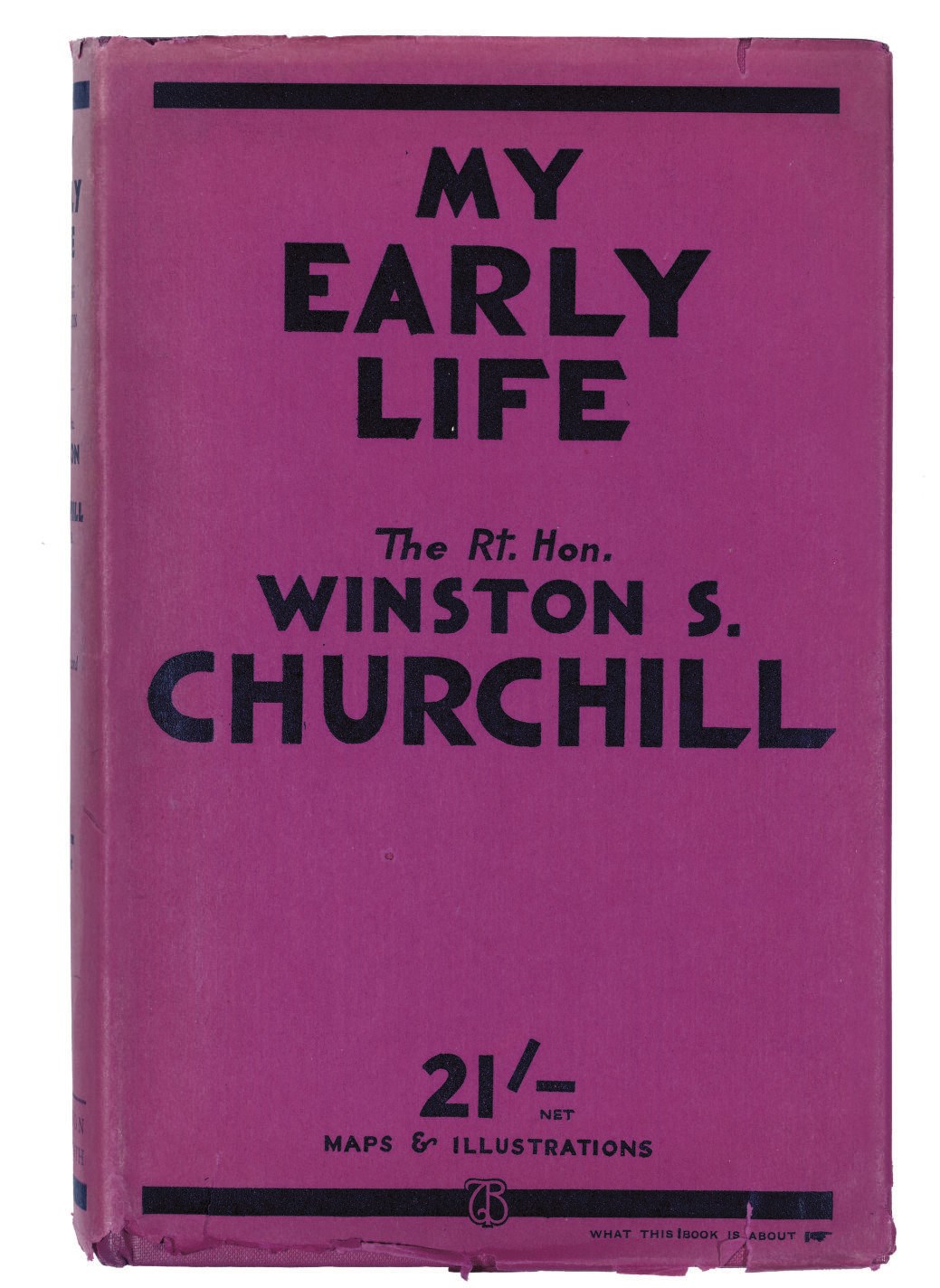 CHURCHILL, Winston Spencer (1874-1965).  My Early Life.  A Roving Commission. London: Thornton Butterworth Limited, 1930. 8°. Half title, half tone frontispiece portrait of Lady Randolph Churchill, 15 half tone plates, maps, one folding, publisher's slip loosely-inserted. Original dark pink cloth lettered in gilt and ruled in blind (some very faint staining at joints, small light stain to head of spine), DUST-JACKET (lower edges frayed without loss but touching letters, lower wrapper torn with very slight loss, a few nicks, backstrip a little faded), partly unopened. A FINE COPY OF THE FIRST EDITION, with verso of half title in second state. Woods A37(a).