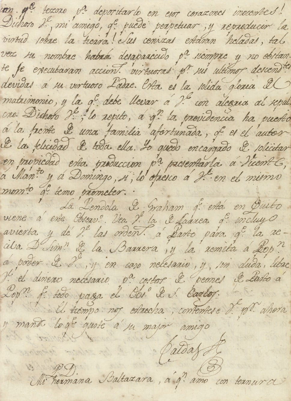 CALDAS, Francisco José de (1768-1816). Autograph letter signed ('Caldas') to his close friend Antonio Arboleda Arraechea, R[ea]l Observ[atorio] de S[an] Carlos [Bogotá], 28 February 1806, relating how José Celestino Mutis chose him to succeed as Director of the first Observatory to be built in America, quoting from his mentor's petition to the Virrey of Colombia ('many envy my luck in Santa Fe, especially after 9 February of this year, a memorable date for me, the day of my glory'); Caldas also discusses Christianity, the Graham pendulum and the works of Madame de Gerlis, 6½ pages, 4to. Provenance: Sotheby's sale, 9 June 2005; the Albin Schram Collection.

The first recorded letter by the Colombian scientist to be written from the newly-built Observatory in San Carlos.