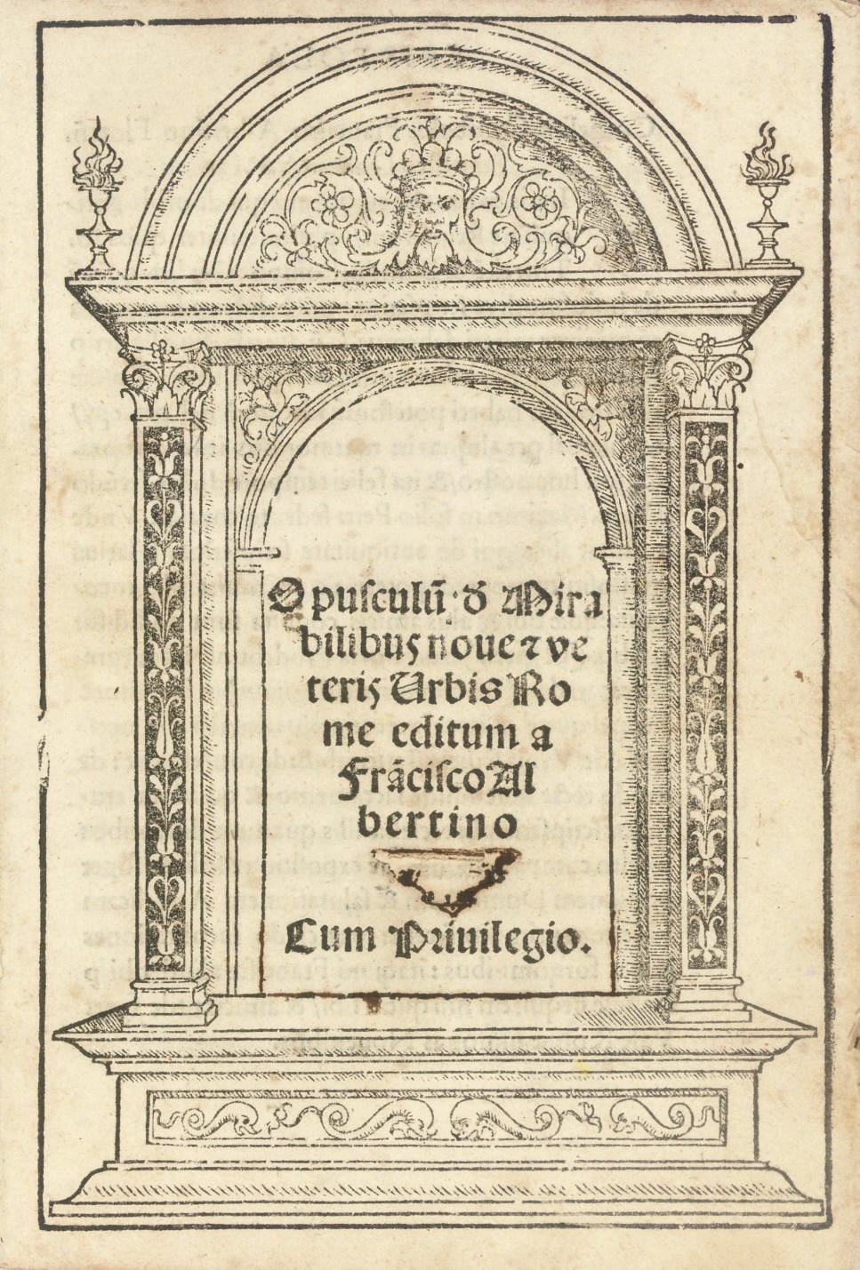 ALBERTINI, Francesco. Opusculum d[e] mirabilibus noue & veteris urbis Rome. Rome: J. Mazochius, 20 October 1515. 4° (206 x 141mm). Title (in gothic) within a woodcut architectural border (lacks the final blank, small hole in title caused by ink corrosion with slight loss on verso, first 2 quires quite browned, first 4 and last few quires a little loose). 20th-century grey wrappers (tears in spine). Provenance: Baron Landau (book-label).