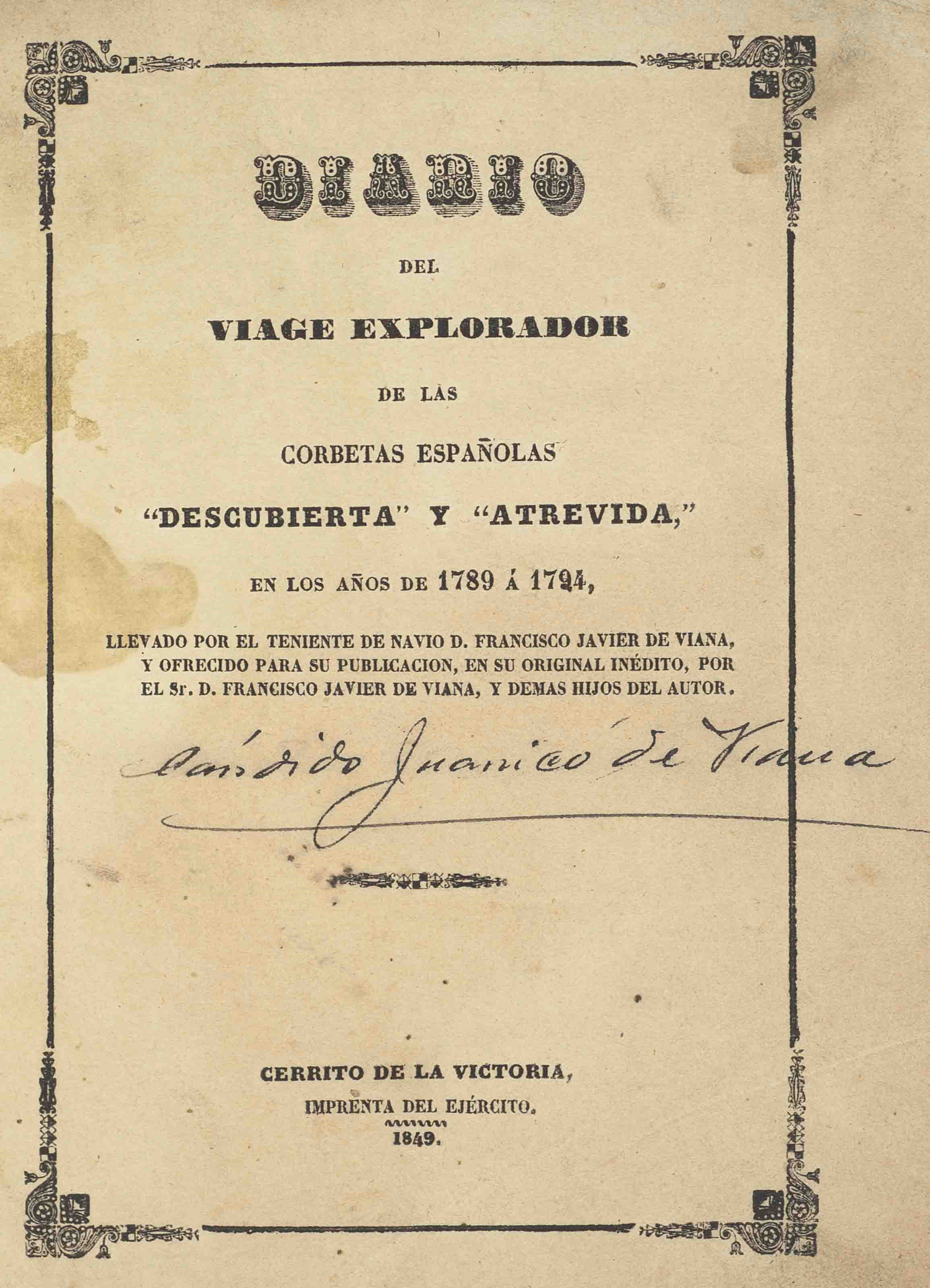 VIANA, Francisco Javier de (fl.1794). Diario del Viage Explorador de las Corbetas Españolas "Descubierta" y "Atrevida," en los años de 1789 á 1794. [Montevideo]: Cerrito de la Victoria, Imprenta del Ejrcito, 1849. 8°-in-2s (204 x 142mm). With original front wrapper title and second title-page, text set within an ornamental typographic border. (Small light marginal stain affecting wrapper and first few gatherings, wrapper lightly finger-soiled, leaf 25.2 with repairs affecting small portions of text, occasional light browning with pp.177-216 heavily affected.) Near contemporary South American tree calf by A. Ruis, red morocco gilt lettering piece, marbled endpapers (extremities very lightly rubbed). Provenance: Candido Juanicao de Viana(ink inscription to wrapper title) -- Justo Juanico (ink inscription to second title-page and gilt initials to spine).