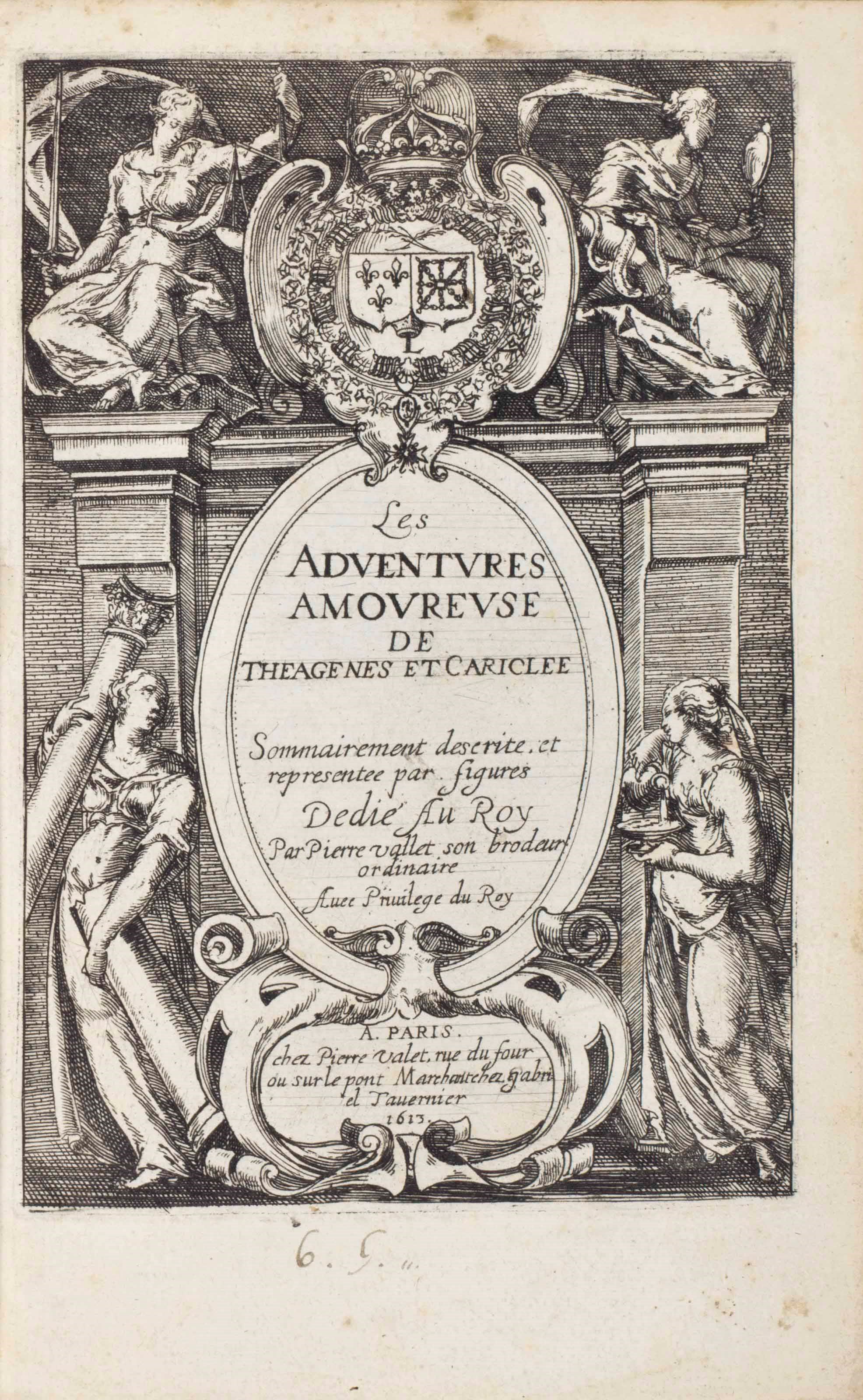 VALLET, Pierre, illustrator (ca 1575-1657). -- HELIODORUS OF EMESA. Les Adventures Amoureuse de Theagenes et Cariclée. Sommairement descrite et representée par figures. Paris: Pierre Vallet and Gabriel Tavernier, 1613.