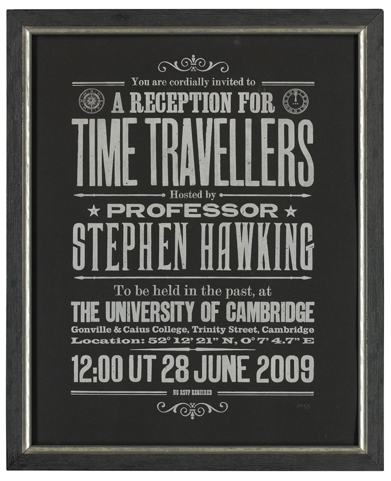 Stephen Hawking’s Time Travellers Invitation. October 2013. 508 x 406 mm. Limited edition of 100. Framed (555 x 450 mm). Provenance from the estate of the late Professor Stephen Hawking. Estimate £100-150. This lot is offered in  On the Shoulders of Giants Newton, Darwin, Einstein, Hawking, 31 October to 8 November 2018, Online